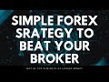 Simple Forex Srategy To Beat Your Broker (WORKS 100% ...