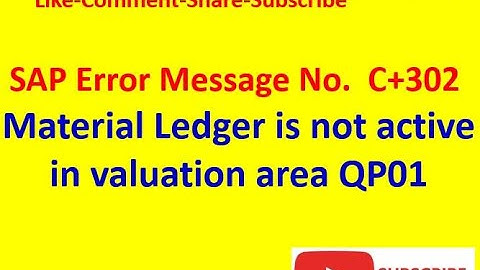 Message No   C+302 - Material Ledger is not active in valuation area QP01