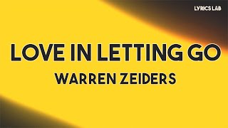 Warren Zeiders - Love in Letting Go (Lyrics)