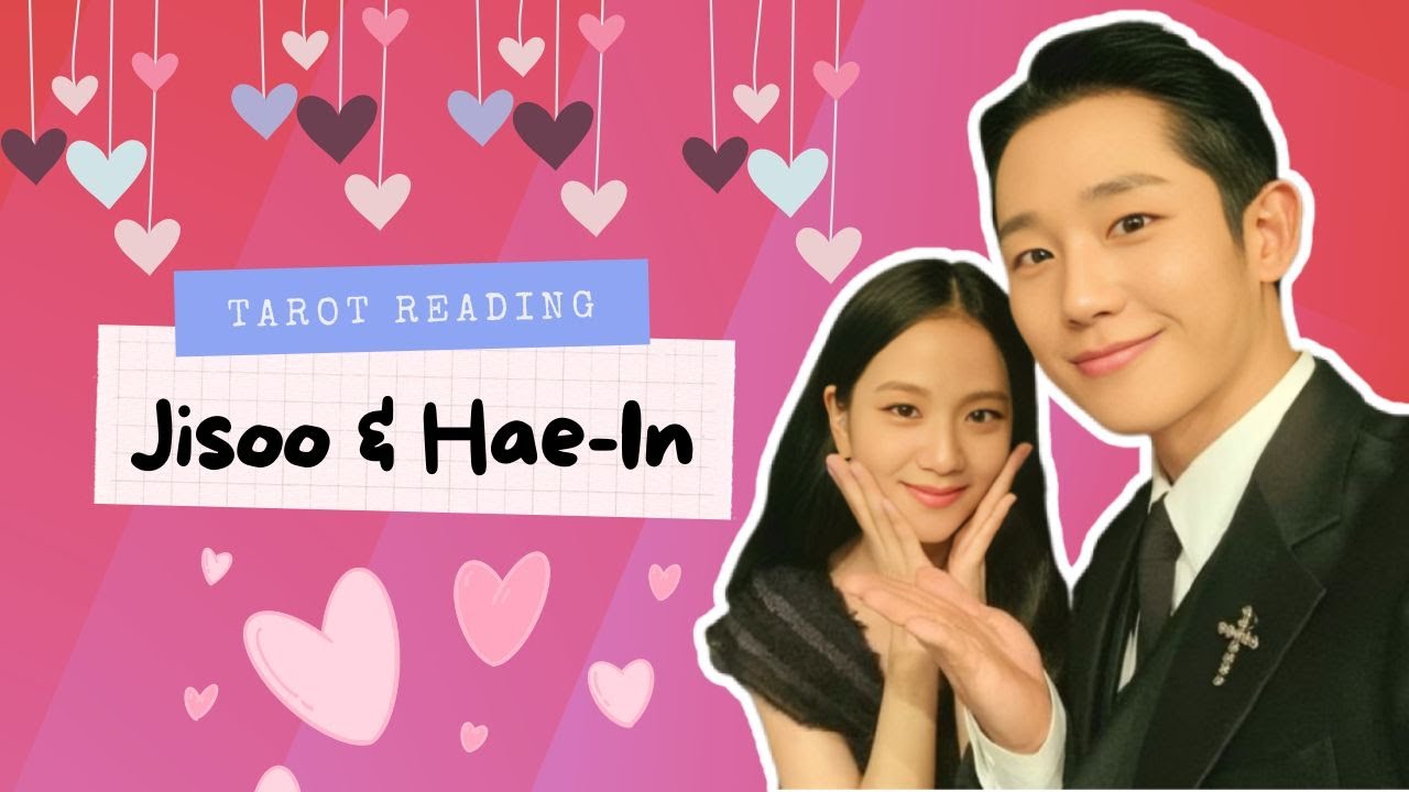 JISOO and JUNG HAE IN✨TAROT READING ~ LOVE CONNECTION🔮✨MAY 2025