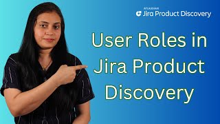 User Roles in Jira Product Discovery (JPD) | Manage User Roles in Jira Product Discovery