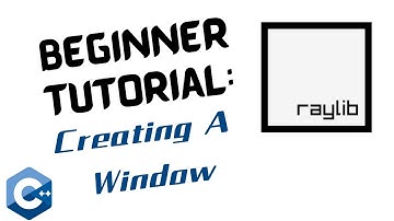 [C++] Raylib Tutorial - Creating A Window And First Steps
