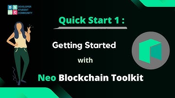 Quick Start 1:Getting Started with the Neo Blockchain Toolkit | Neo Blockchain Hackathon