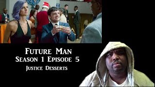 Future Man : Season 1 Episode 5 (Justice Desserts) NTX React's