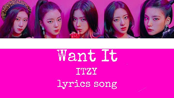 ITZY - Want It (lyrics song and line distribution)