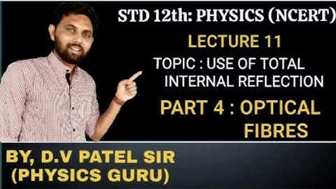 Optical fibres in gujarati /CH9 RAY OPTICS/CLASS12 PHYSICS NCERT/JEE-NEET/GUJCET/BOARD EXAM