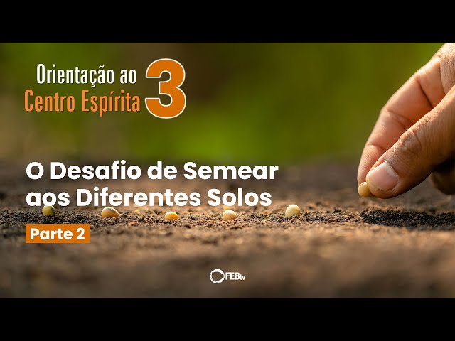 Ide e pregai - parte 2 | Orientação ao Centro Espírita (3ª temporada)