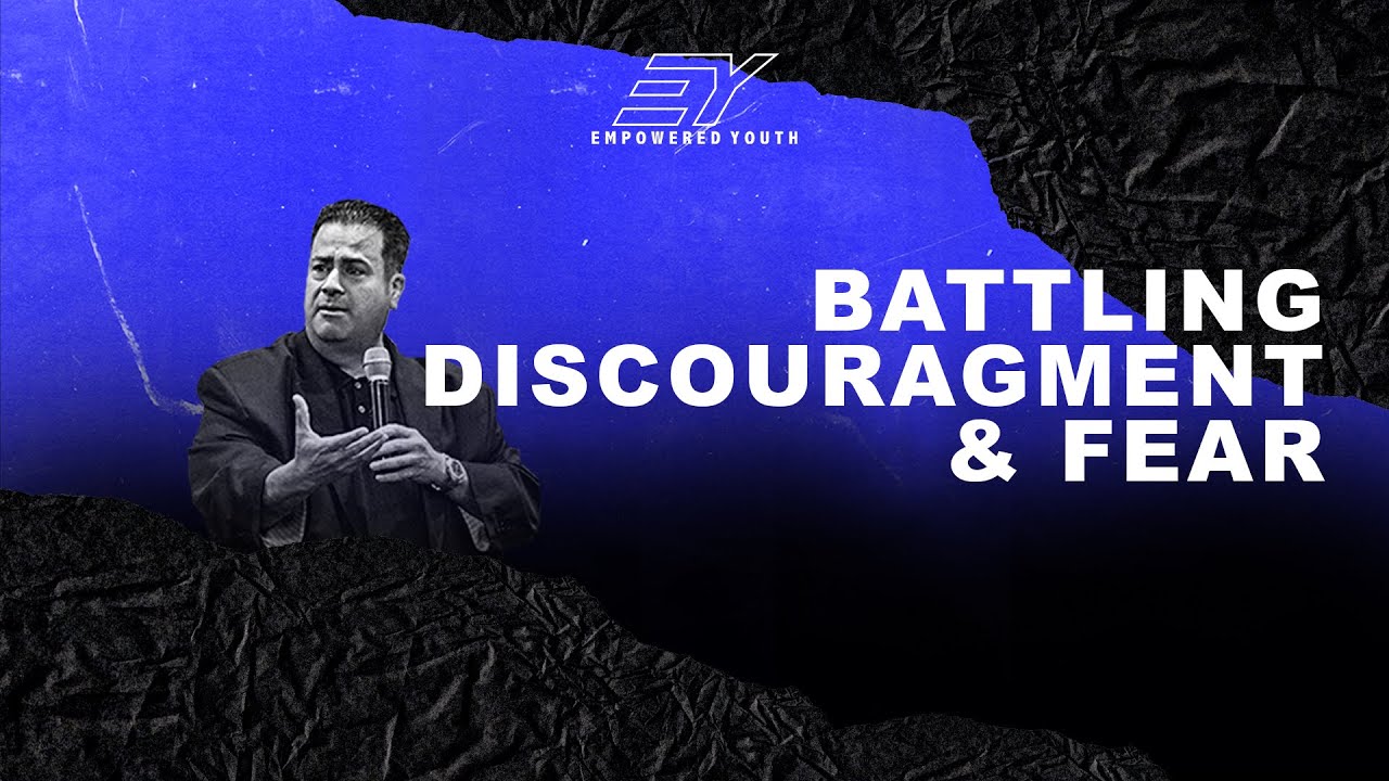 Battling Discouragement & Fear // Ruben Cortez Jr.