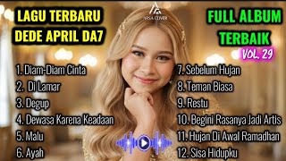 LAGU TERBARU DEDE APRIL DA7, FULL ALBUM TERBAIK | VIL. 29