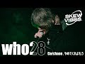 who28 -  Carchase, やめてくれよもう(Live at SKEW VIBES)