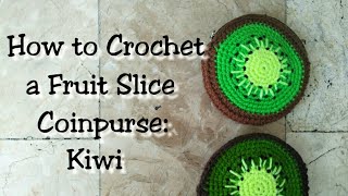 How to Crochet a Fruit Slice Coinpurse: Kiwi