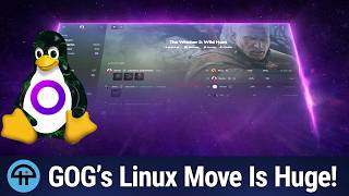 Gog Galaxy Is Finally Coming To Linux!