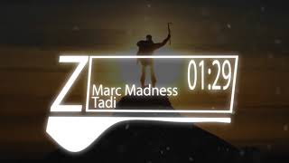 Marc Madness - Tadi