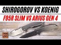 Shirogorov F95R Slim VS Koenig Knives Arius Pocketknife. Fablades Comparison Review