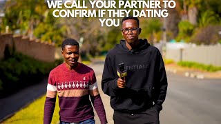 EP22 : WE CALL YOUR PARTNER TO CONFIRM IF THEY DATING YOU