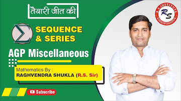 TOPIC SEQ. & SER. AGP Miscelle. Mathematics By RAGHVENDRA SHUKLA Sir Best IIT Coaching in Kanpur