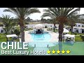 Top 10 Best Luxury 5 Star Hotels In CHILE 2023 | PART 2