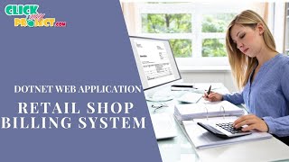 DOTNET WEB APPLICATION PROJECT Retail Shop Billing System ClickMyProject