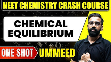 CHEMICAL EQUILIBRIUM in 1 Shot: All Concepts, Tricks & PYQs | NEET Crash Course | Ummeed