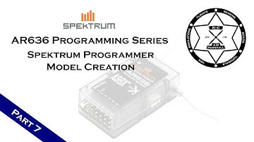 Spektrum AR636 Programming Series - Part 7: Spektrum Programmer Model Creation