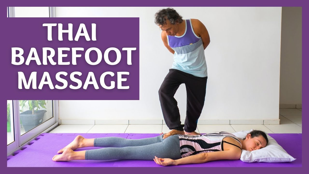 Thai Barefoot Massage Full Body Thai Massage Only with the Feet YouTube
