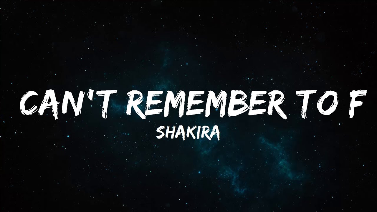 Shakira Can't Remember to You (Lyrics) ft. Rihanna Spotlight Music YouTube