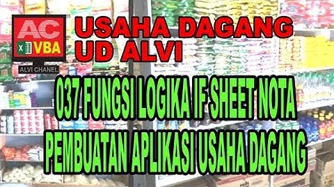 037 Fungsi Logika IF Sheet Nota VBA Excel Pembuatan Aplikasi Usaha Dagang