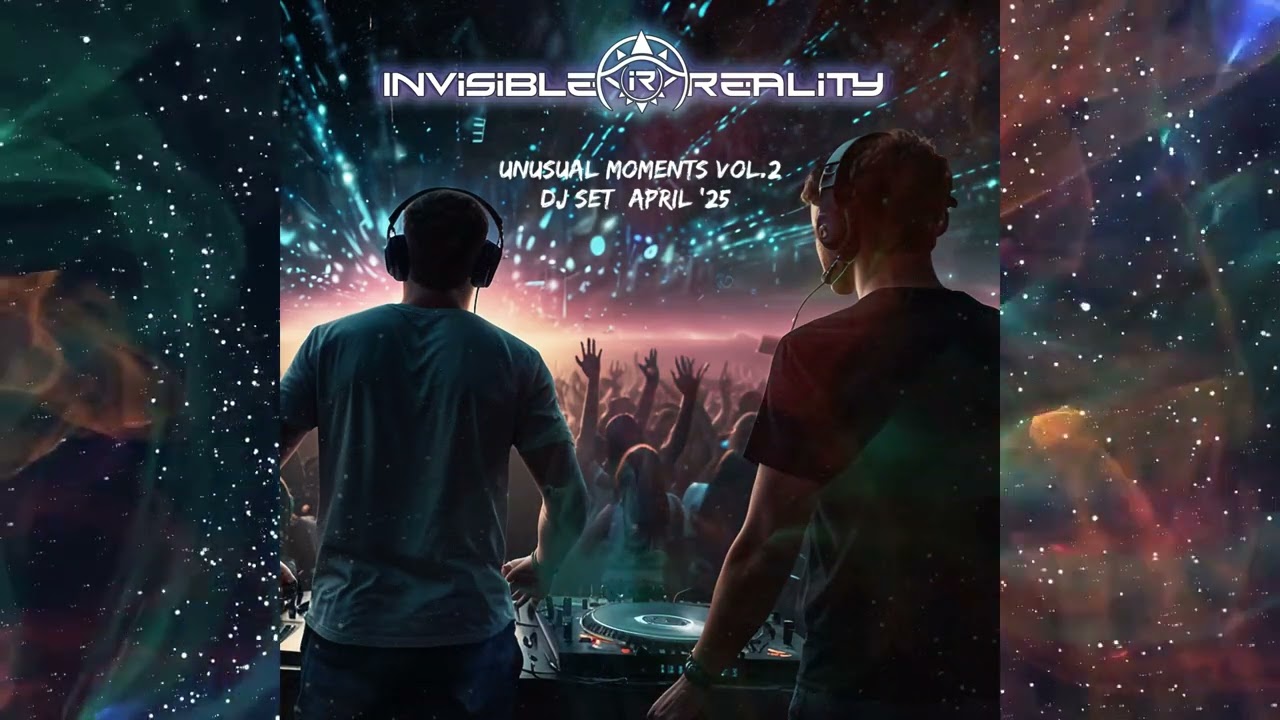 Invisible Reality - Unusual Moments Vol.2 (DJ Set April ‘25)