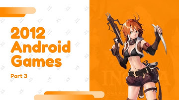 Top Android Games on 2012 A-Z (Part 3/6)