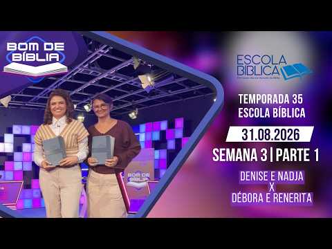 Bom de Bíblia - T35 | Temporada 35 - Escola Bíblica - Semana 3 (Parte 1)