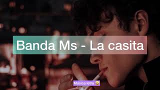 Banda MS - La casita (Letra/Lyrics)