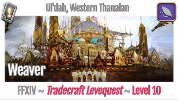 FFXIV Weaver Leves Level 10 - Ul