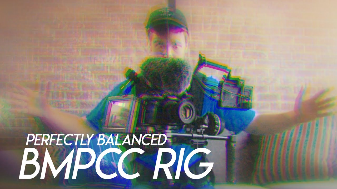 BMPCC 4k Rig Build: Balanced for Easy-Rigs - YouTube