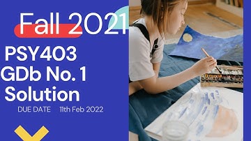 PSY403 GDB Solution 2022 |  Solved GDB PSY403 | Solutions Master