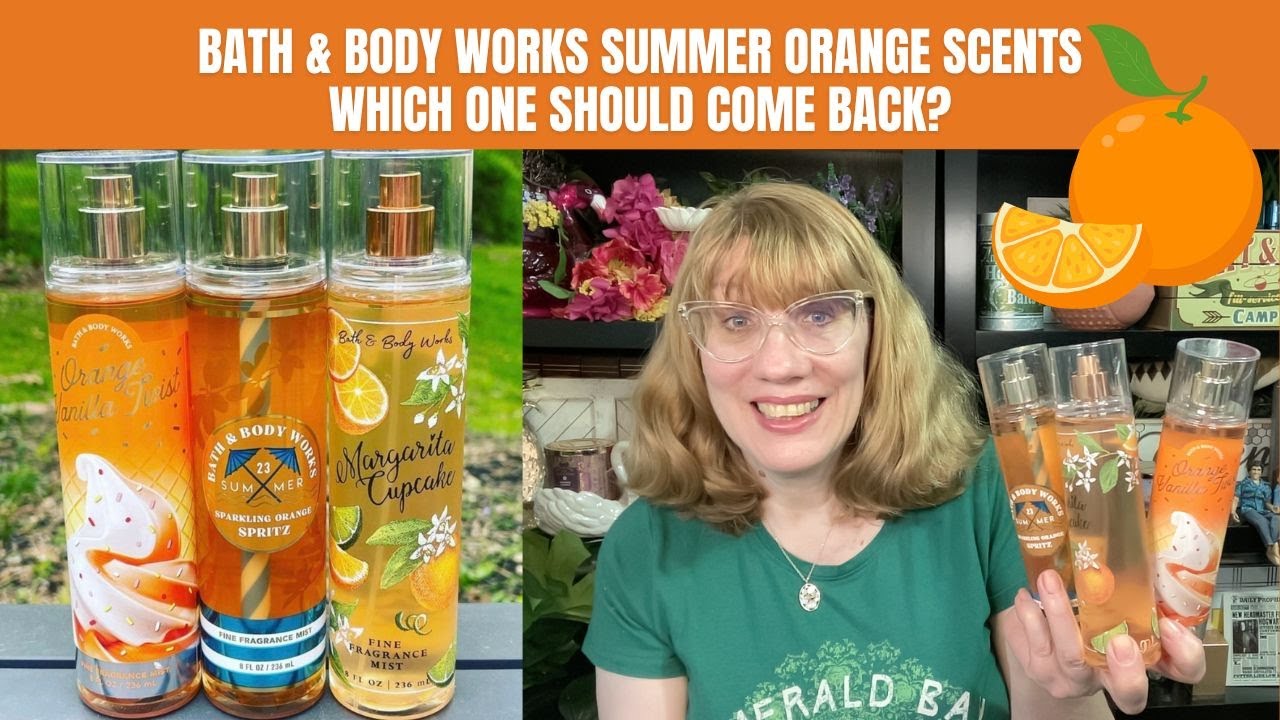Bath & Body Works Summer Orange Scents - Which One Should Come Back