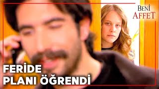 Feride Selim'in Planını Öğrendi | Beni Affet 34. Bölüm