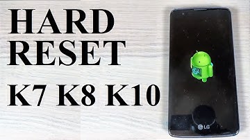 How to HARD RESET LG K7, K8, K10