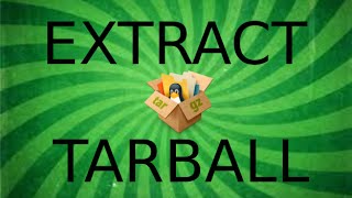 Extract a Tarball in Linux