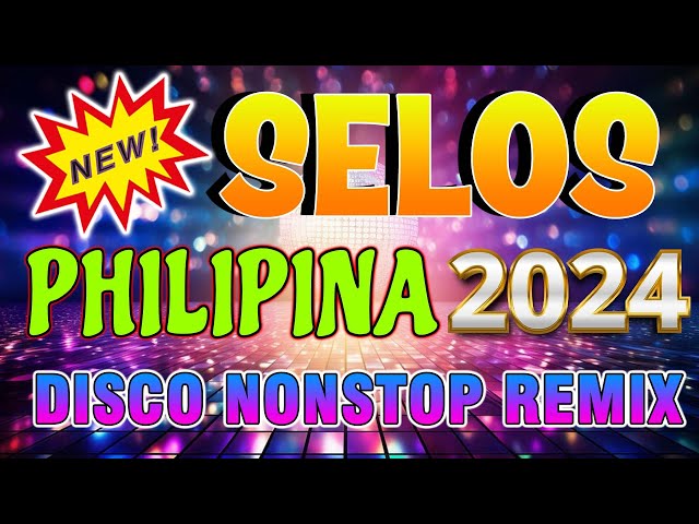 SELOS NEW VIRAL REMIX NONSTOP 2024 | NONSTOP TIKTOK REMIX class=