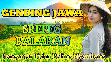 GENDING JAWA SREPEG PALARAN SINOM DANDANG GULO PANGKUR PENGANTAR TIDUR PALING NYAMLENG 