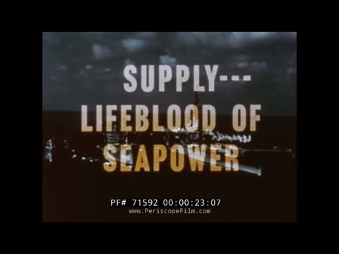 SUPPLY - LIFEBLOOD OF SEAPOWER  U.S. NAVY SUPPLY CORPS. DOCUMENTARY 1959 71592