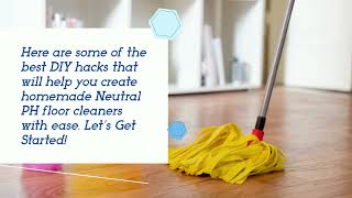 How To Make Your Own Neutral Ph Floor Cleaners