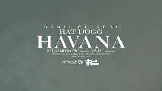 Hatdogg - Havana [Official Audio] #butwhyhavana