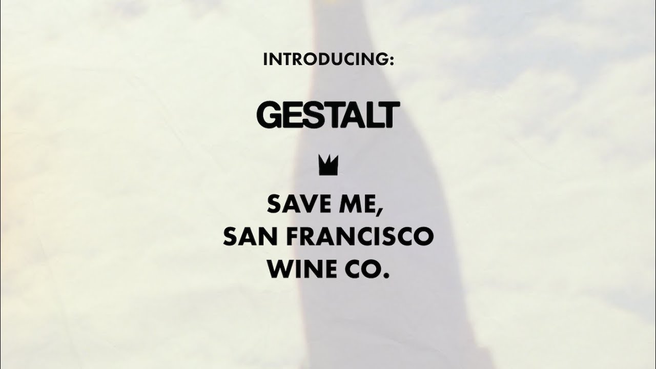 Save Me, San Francisco Wine Co. x Gestalt