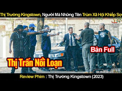 Một Người Làm Cho Những Tên Trùm Xã Hội Đen Khiếp Sợ | Review Phim Thị Trưởng Kingstown 2023 mới 2023