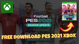 How to Download PES 2021 to Xbox and Get eFootball PES 2021 Free Update Season 2026 Option File ‼️