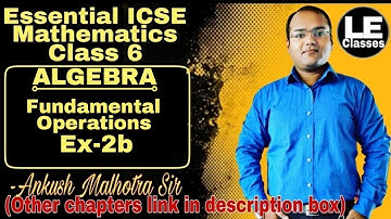 Fundamental Operations Algebra Ex-2b | Essential ICSE mathematics class 6 | A Das Gupta