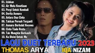 Lagu Duet 2023 | Izinkan, Air Mata Kesetiaan - Thomas Arya ft Iqa Nizam Duet Terbaru 2023 HD