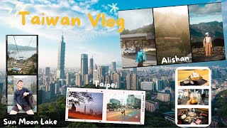 Taiwan Guide | Sun Moon Lake | Alishan | Taipei | what to do in Taiwan | แนะนำที่เที่ยวไต้หวัน Part1