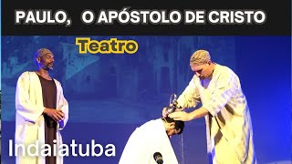 PAULO, O APÓSTOLO DE CRISTO, teatro Antônio Vieira, Mosteiro de Itaici, Indaiatuba/ sp